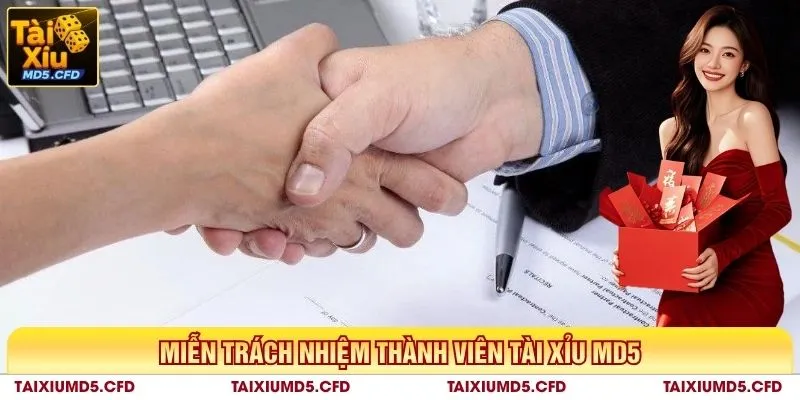 Miễn trách nhiệm thành viên Tài Xỉu MD5